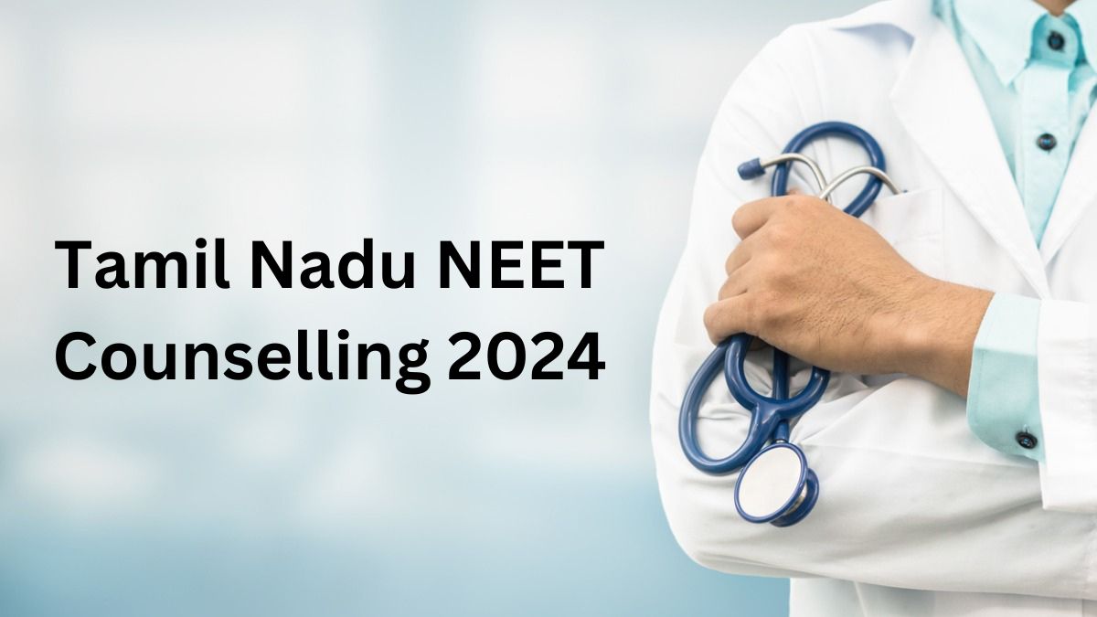 TN NEET UG: काउंसलिंग 2024: रजिस्ट्रेशन शुरू, जानें कैसे करें आवेदन